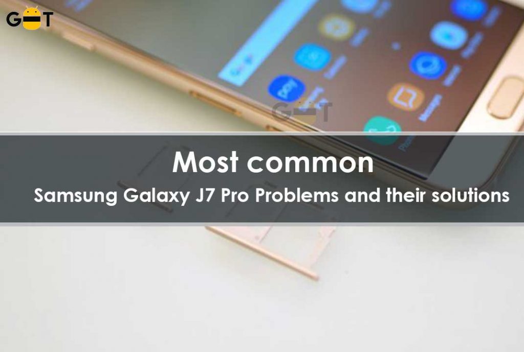 Most common Samsung Galaxy J7 Pro Problems and their solutions مشکلات رایج گلکسی J7 Pro  و راه حل ها